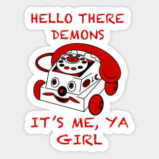 Hello Demons It’s Me Ya Girl Sticker